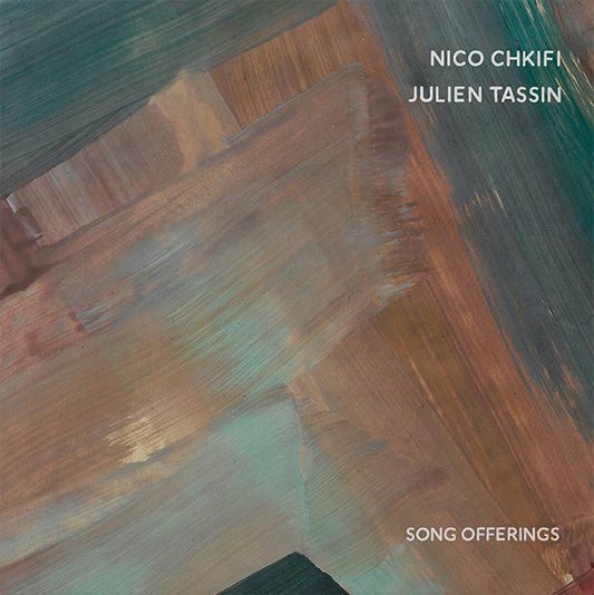 Song Offerings - Julien Tassin & Nico Chkifi